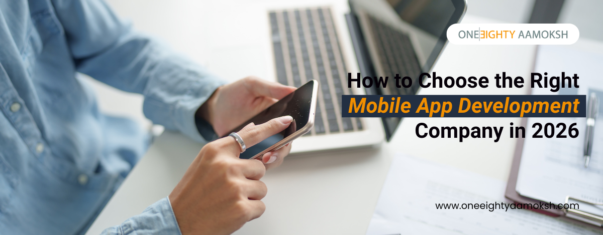 How to Choose the Right Mobile App Development Company